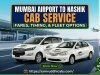 Mumbai Airport to Nashik Cab Service: Fares, Timing, and Fleet Options