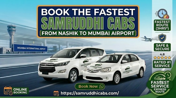 How to Book the Fastest Samruddhi Cab from Nashik to Mumbai Airport