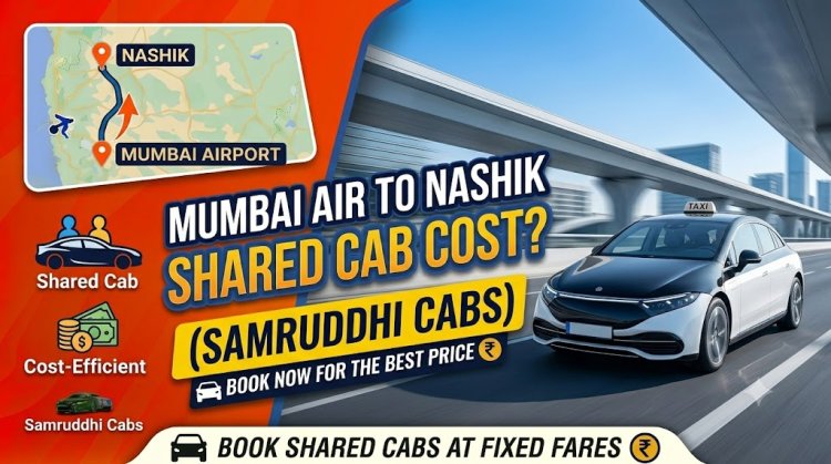 How Much Does a Samruddhi Cabs Mumbai Airport to Nashik Shared Cab Cost?